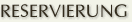 Reservierung